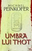 Umbra lui Thot de Michael Peinkofer  -Carti bune de citit